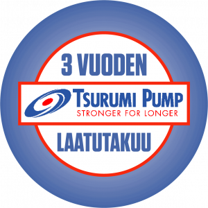 Tsurumi pumppujen 3 vuoden laatutakuu uppopumppuihin lietepumppuihin ja jätevesipumppuihin